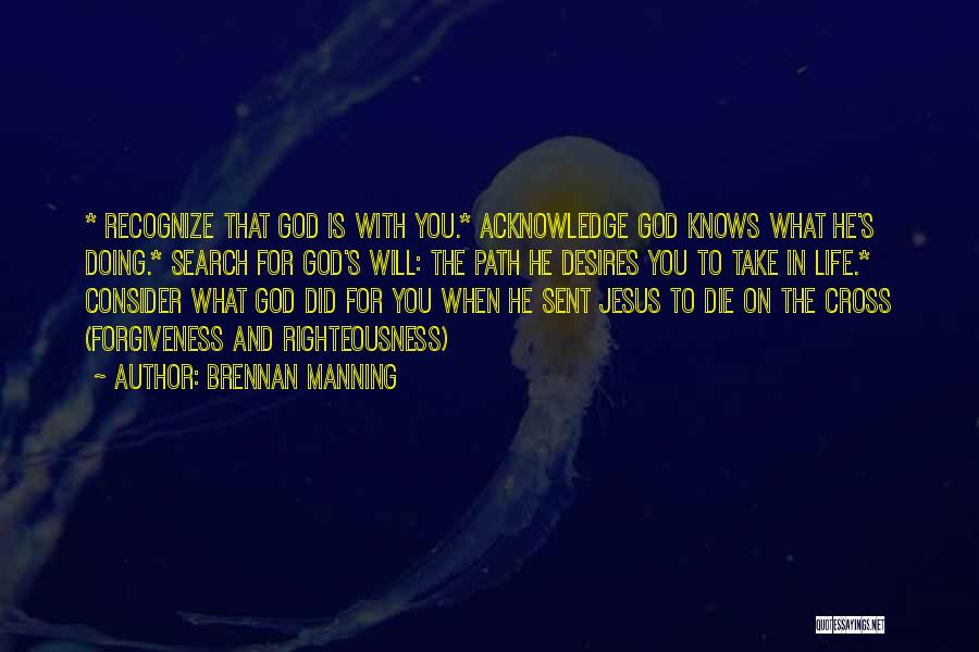 Acknowledge God Quotes By Brennan Manning