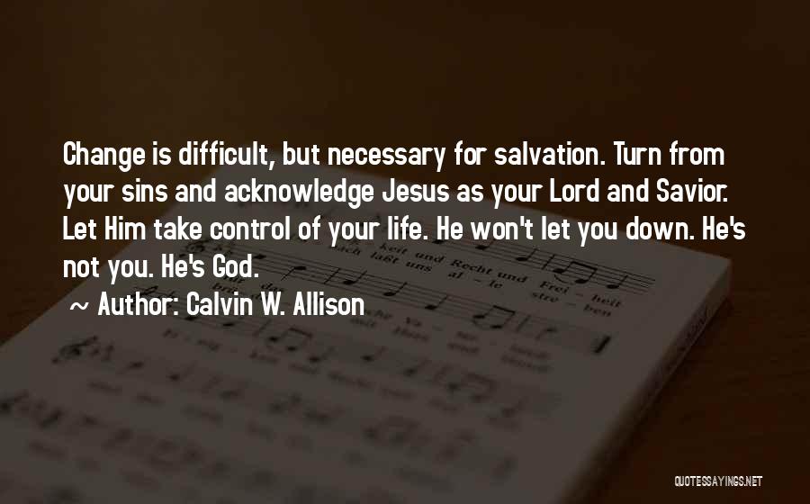 Acknowledge God Quotes By Calvin W. Allison