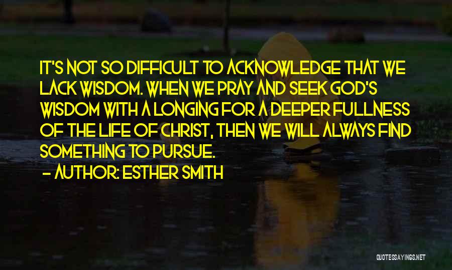 Acknowledge God Quotes By Esther Smith