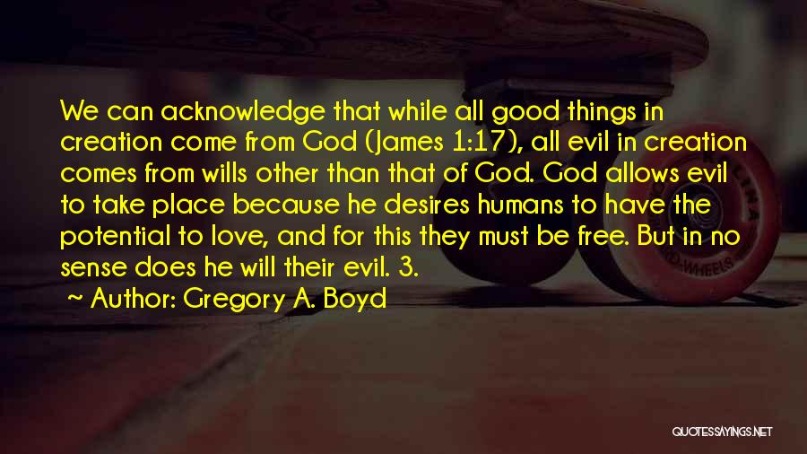 Acknowledge God Quotes By Gregory A. Boyd