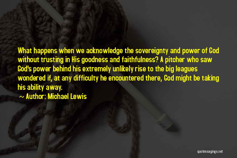 Acknowledge God Quotes By Michael Lewis