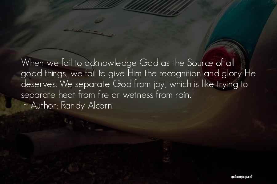 Acknowledge God Quotes By Randy Alcorn