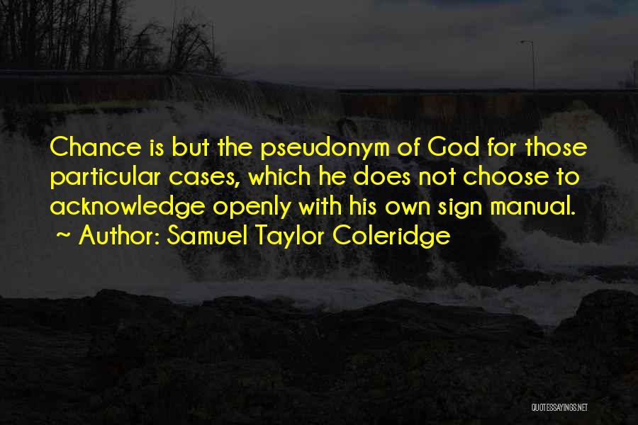 Acknowledge God Quotes By Samuel Taylor Coleridge