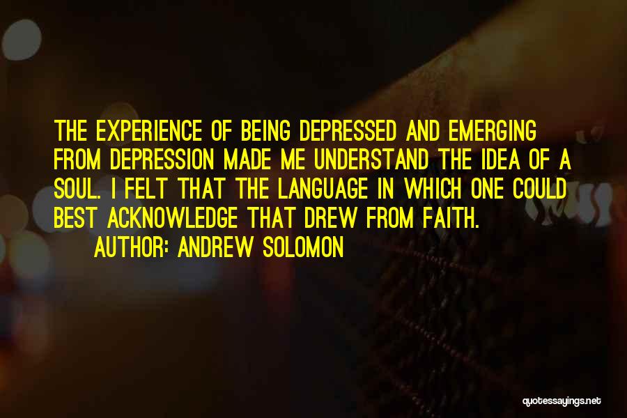 Acknowledge Me Quotes By Andrew Solomon