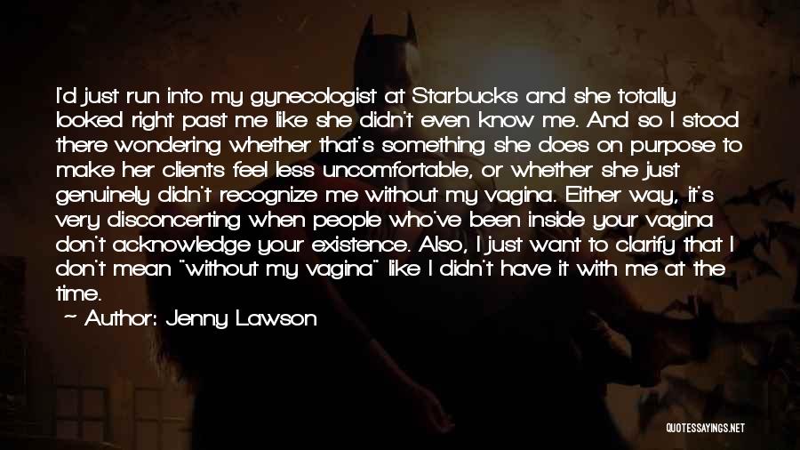 Acknowledge Me Quotes By Jenny Lawson