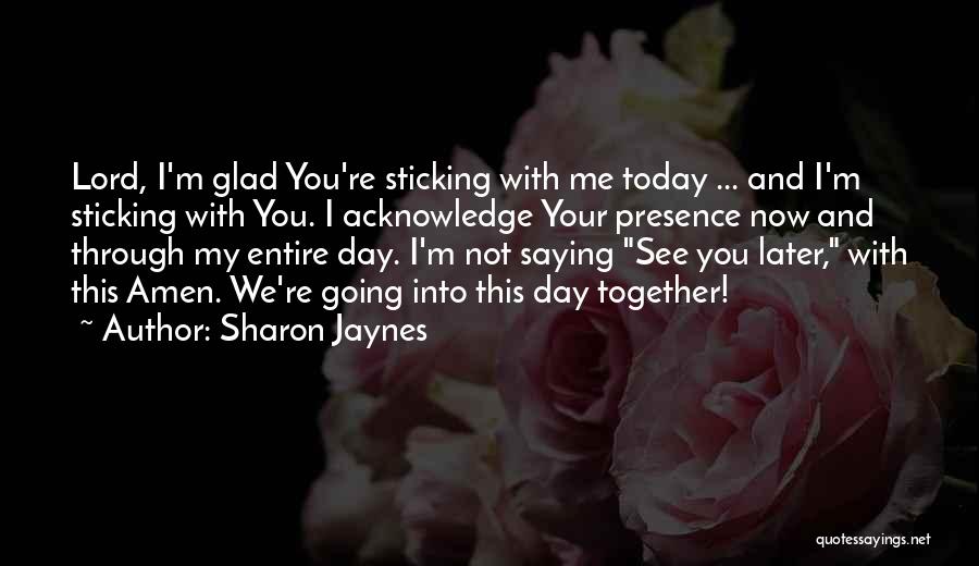 Acknowledge Me Quotes By Sharon Jaynes