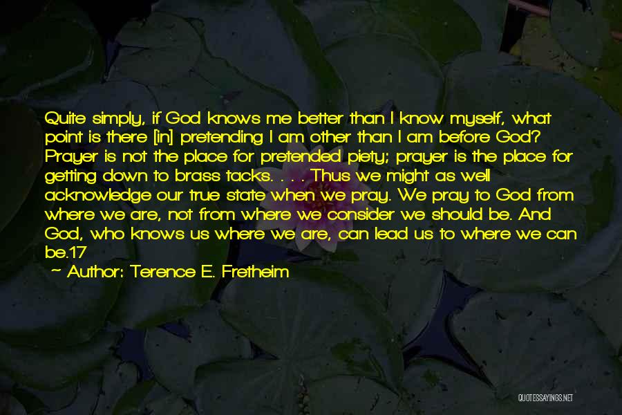 Acknowledge Me Quotes By Terence E. Fretheim