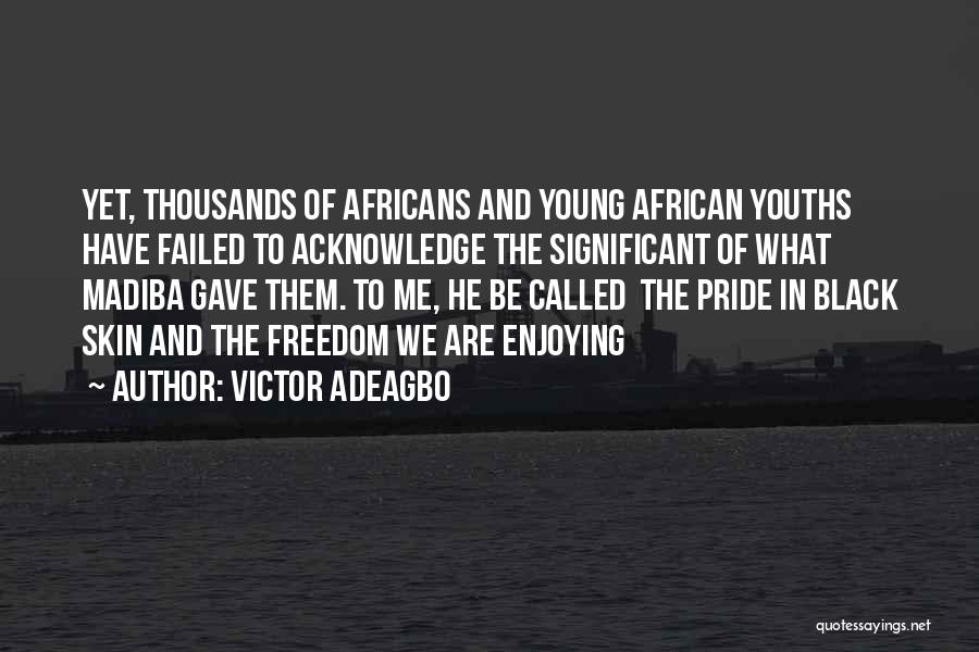 Acknowledge Me Quotes By Victor Adeagbo