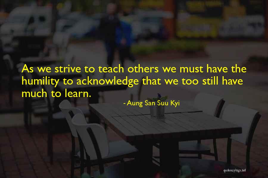 Acknowledge Others Quotes By Aung San Suu Kyi Acknowledge Others Quotes By Aung San Suu Kyi