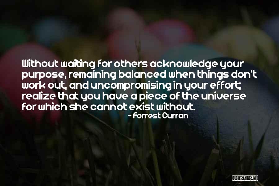 Acknowledge Others Quotes By Forrest Curran Acknowledge Others Quotes By Forrest Curran