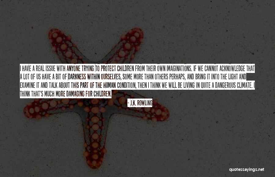 Acknowledge Others Quotes By J.K. Rowling Acknowledge Others Quotes By J.K. Rowling