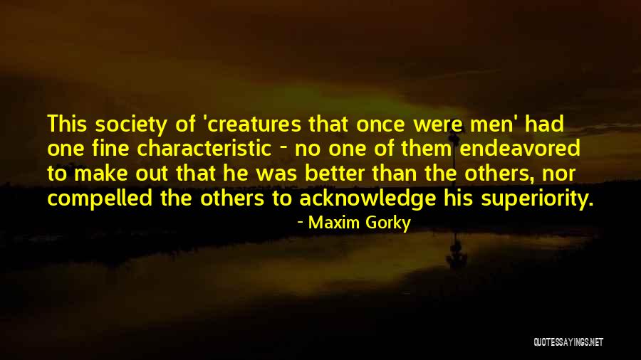 Acknowledge Others Quotes By Maxim Gorky Acknowledge Others Quotes By Maxim Gorky
