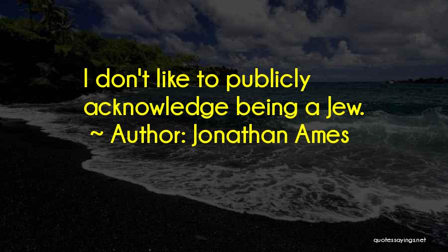 Acknowledge Quotes By Jonathan Ames