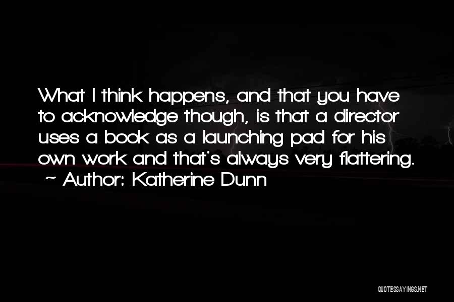 Acknowledge Quotes By Katherine Dunn