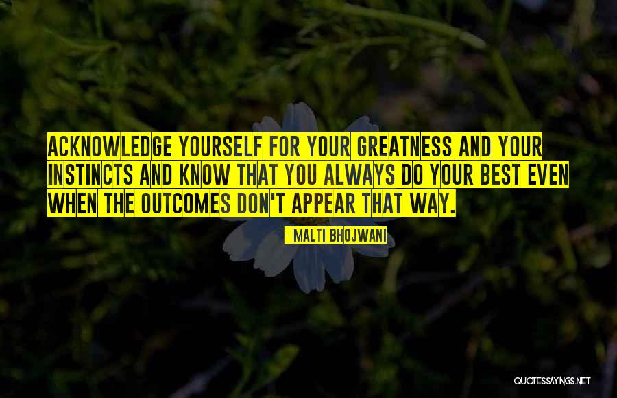 Acknowledge Yourself Quotes By Malti Bhojwani Acknowledge Yourself Quotes By Malti Bhojwani