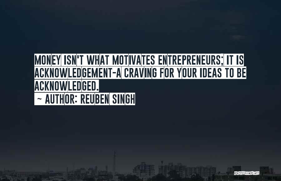 Acknowledged Quotes By Reuben Singh