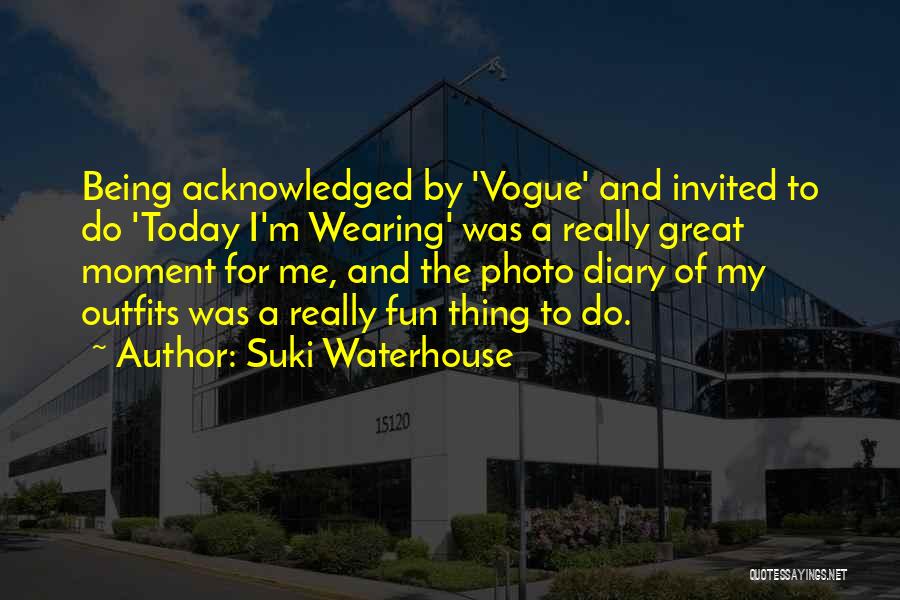 Acknowledged Quotes By Suki Waterhouse