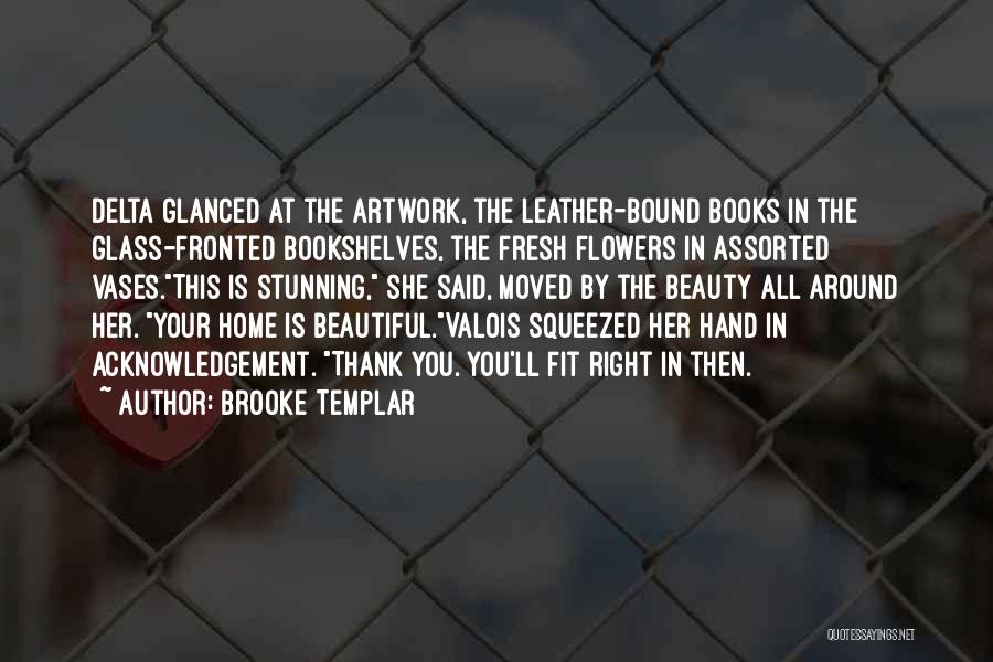 Acknowledgement Quotes By Brooke Templar