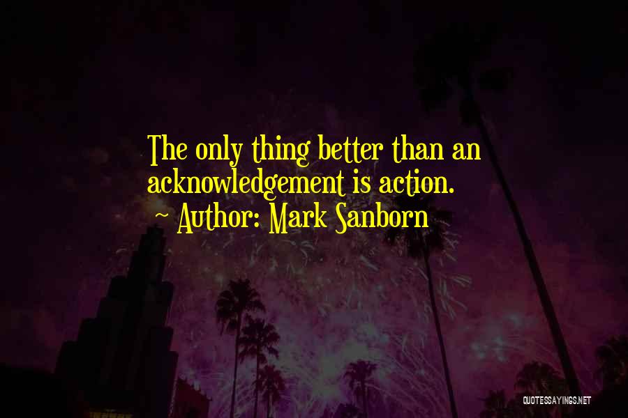 Acknowledgement Quotes By Mark Sanborn