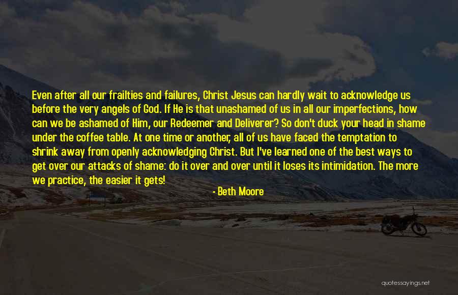 Acknowledging God Quotes By Beth Moore Acknowledging God Quotes By Beth Moore