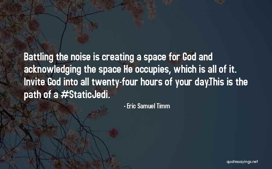 Acknowledging God Quotes By Eric Samuel Timm Acknowledging God Quotes By Eric Samuel Timm