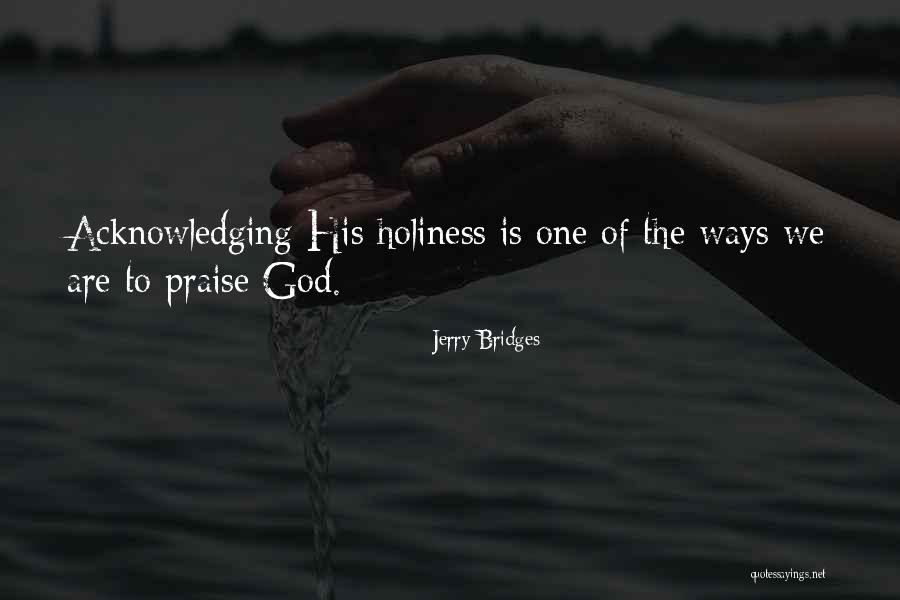 Acknowledging God Quotes By Jerry Bridges Acknowledging God Quotes By Jerry Bridges