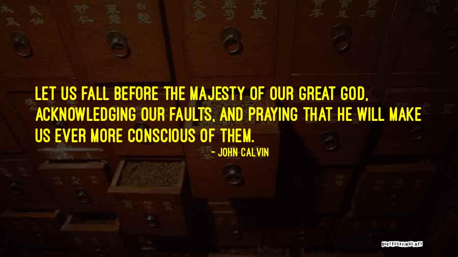 Acknowledging God Quotes By John Calvin Acknowledging God Quotes By John Calvin