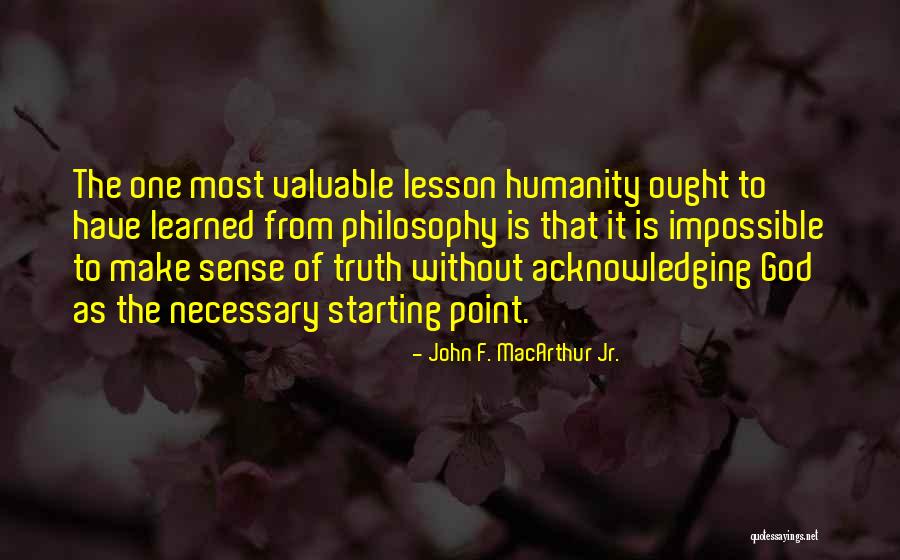 Acknowledging God Quotes By John F. MacArthur Jr. Acknowledging God Quotes By John F. MacArthur Jr.