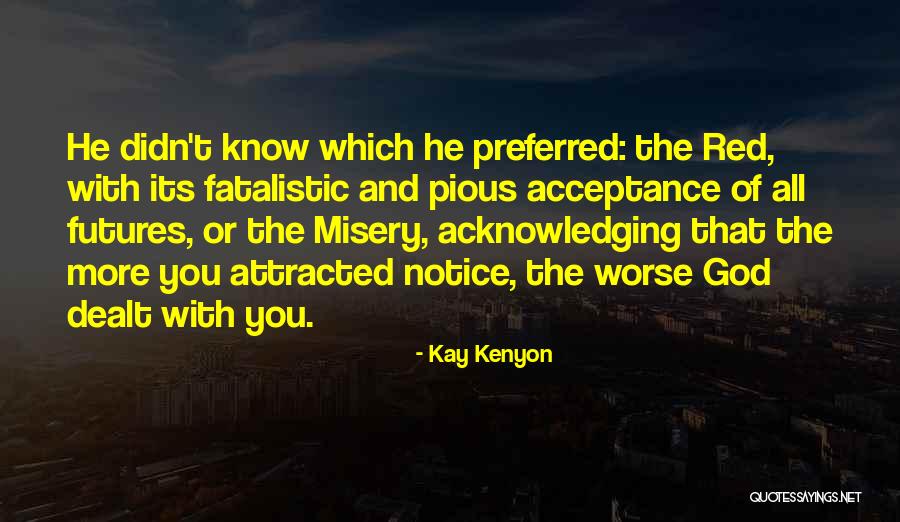 Acknowledging God Quotes By Kay Kenyon Acknowledging God Quotes By Kay Kenyon