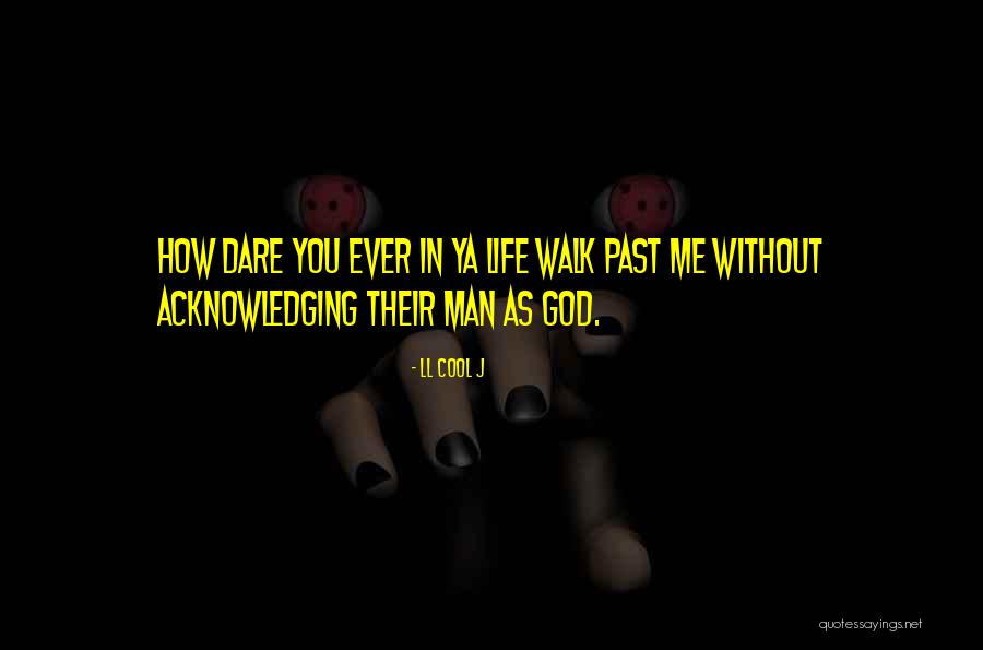 Acknowledging God Quotes By LL Cool J Acknowledging God Quotes By LL Cool J