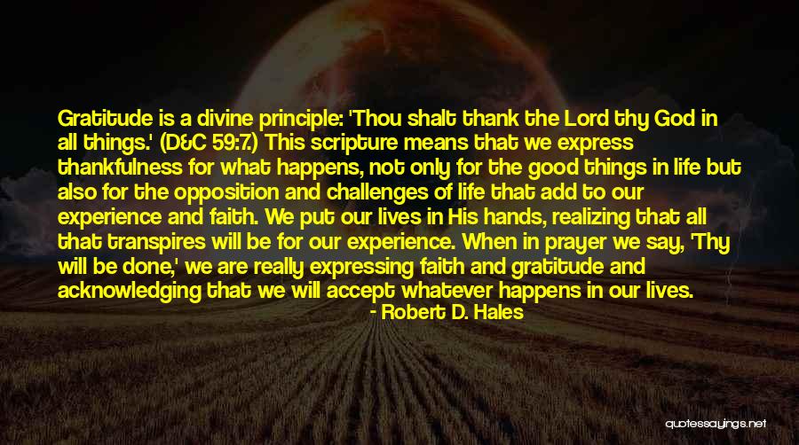 Acknowledging God Quotes By Robert D. Hales Acknowledging God Quotes By Robert D. Hales