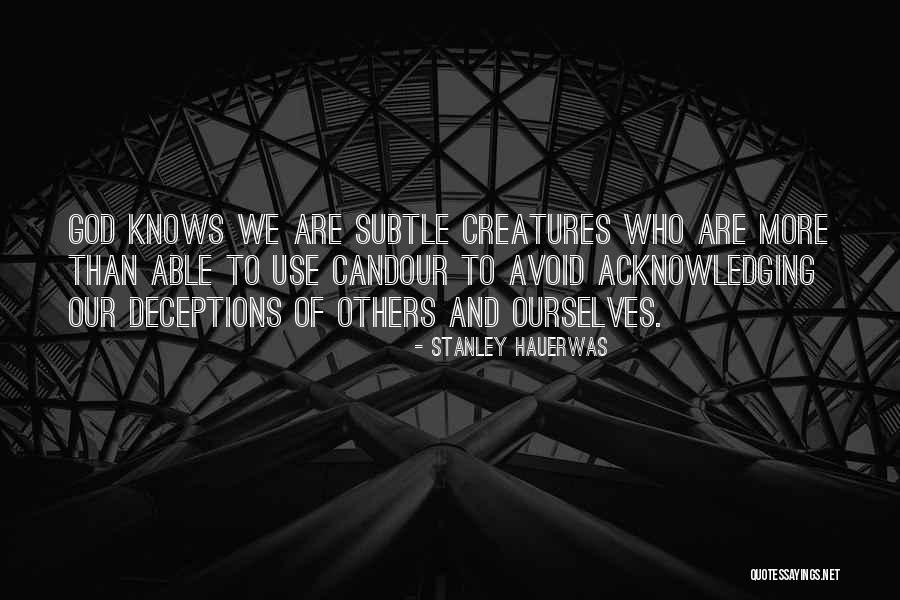 Acknowledging God Quotes By Stanley Hauerwas Acknowledging God Quotes By Stanley Hauerwas