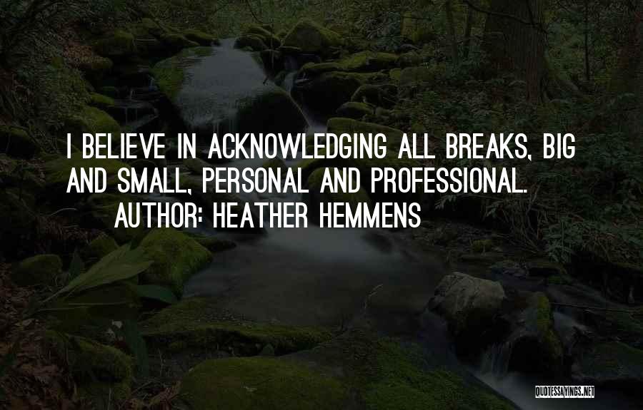 Acknowledging Others Quotes By Heather Hemmens