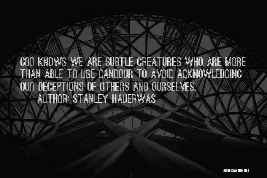 Acknowledging Others Quotes By Stanley Hauerwas