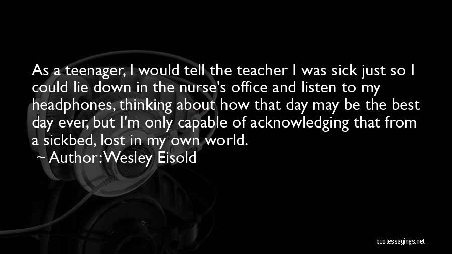 Acknowledging Others Quotes By Wesley Eisold