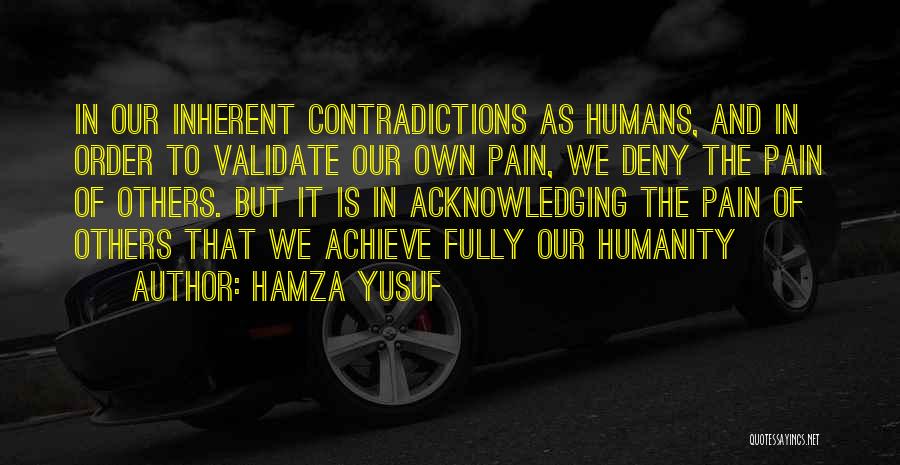 Acknowledging Pain Quotes By Hamza Yusuf