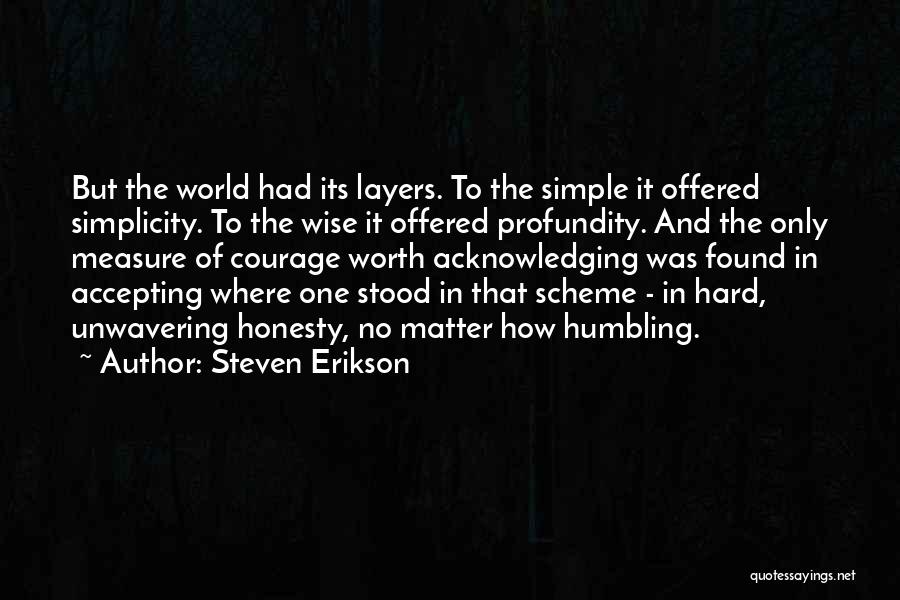 Acknowledging Self Worth Quotes By Steven Erikson