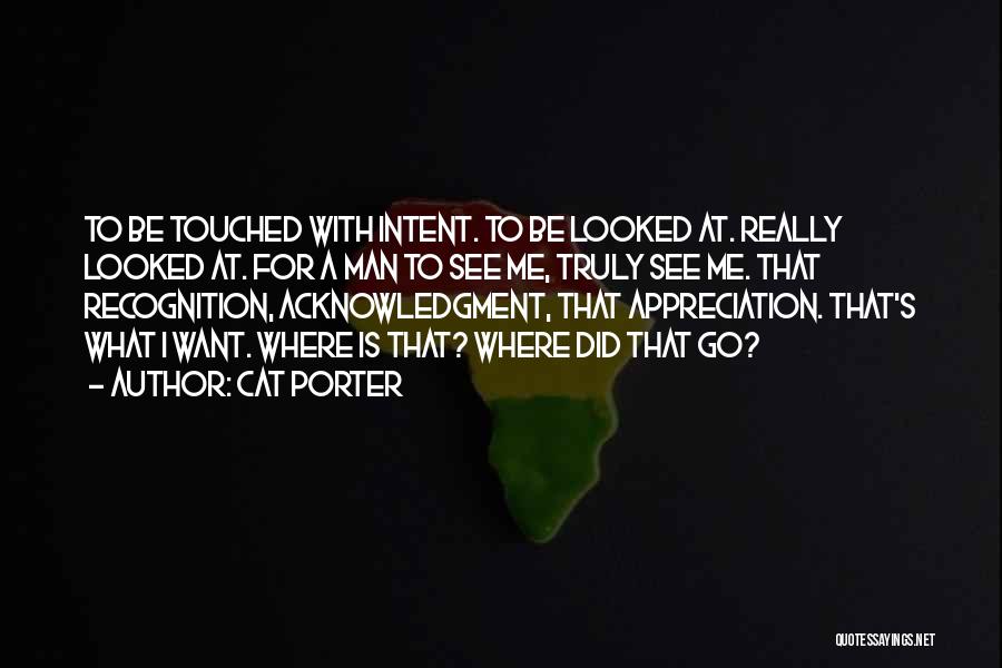 Acknowledgment Quotes By Cat Porter