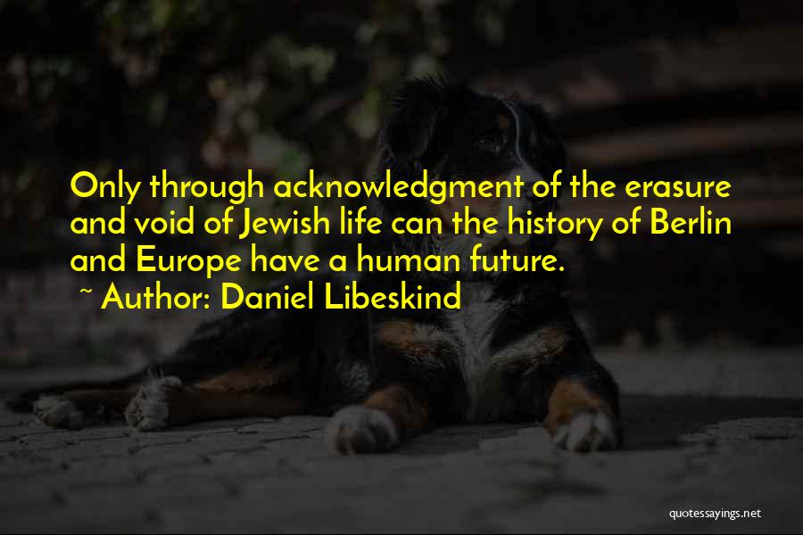 Acknowledgment Quotes By Daniel Libeskind
