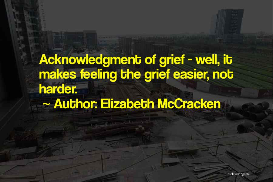 Acknowledgment Quotes By Elizabeth McCracken