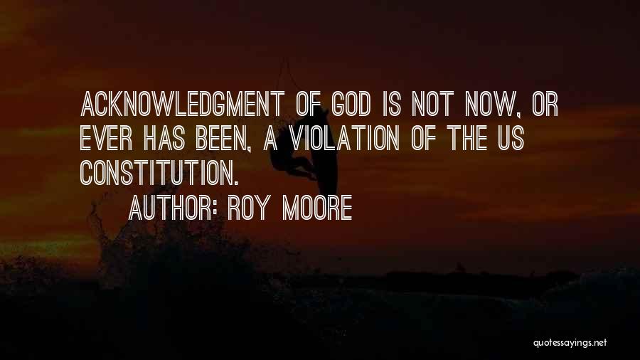 Acknowledgment Quotes By Roy Moore