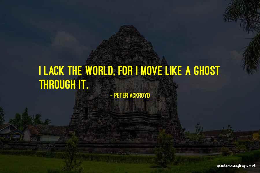 Ackroyd Peter Quotes By Peter Ackroyd Ackroyd Peter Quotes By Peter Ackroyd