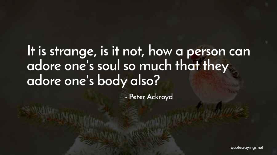 Ackroyd Peter Quotes By Peter Ackroyd Ackroyd Peter Quotes By Peter Ackroyd