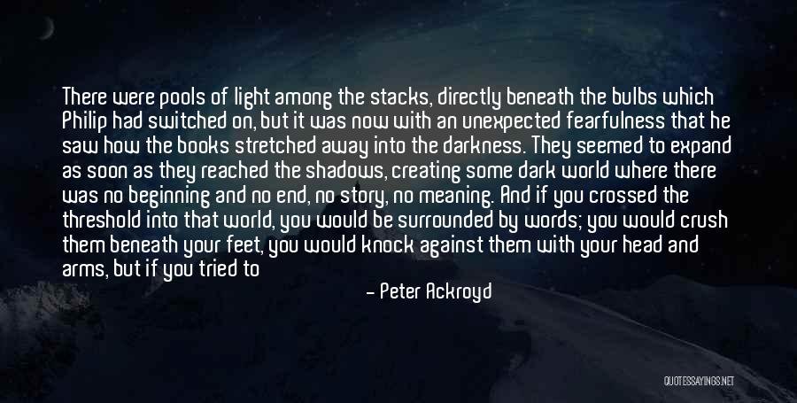Ackroyd Peter Quotes By Peter Ackroyd Ackroyd Peter Quotes By Peter Ackroyd