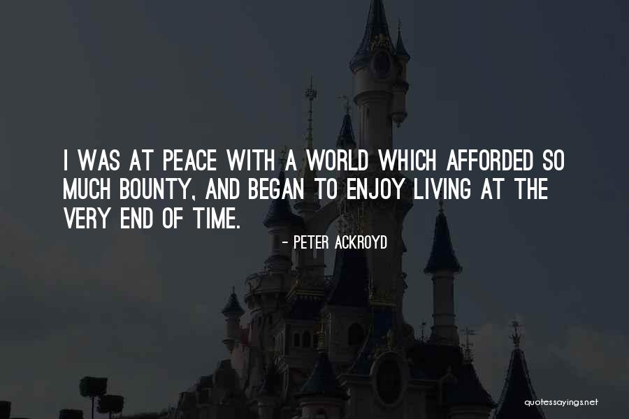 Ackroyd Quotes By Peter Ackroyd Ackroyd Quotes By Peter Ackroyd