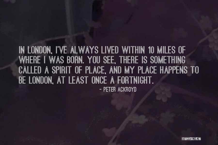 Ackroyd Quotes By Peter Ackroyd Ackroyd Quotes By Peter Ackroyd