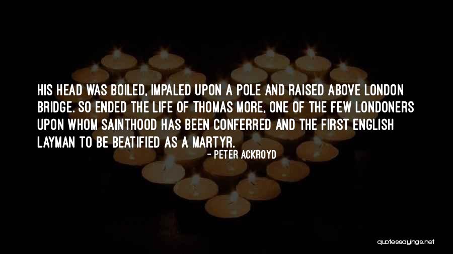 Ackroyd Quotes By Peter Ackroyd Ackroyd Quotes By Peter Ackroyd