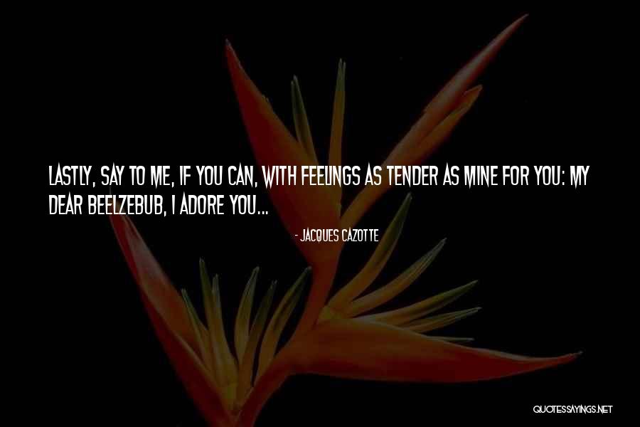 Aclamade Quotes By Jacques Cazotte Aclamade Quotes By Jacques Cazotte