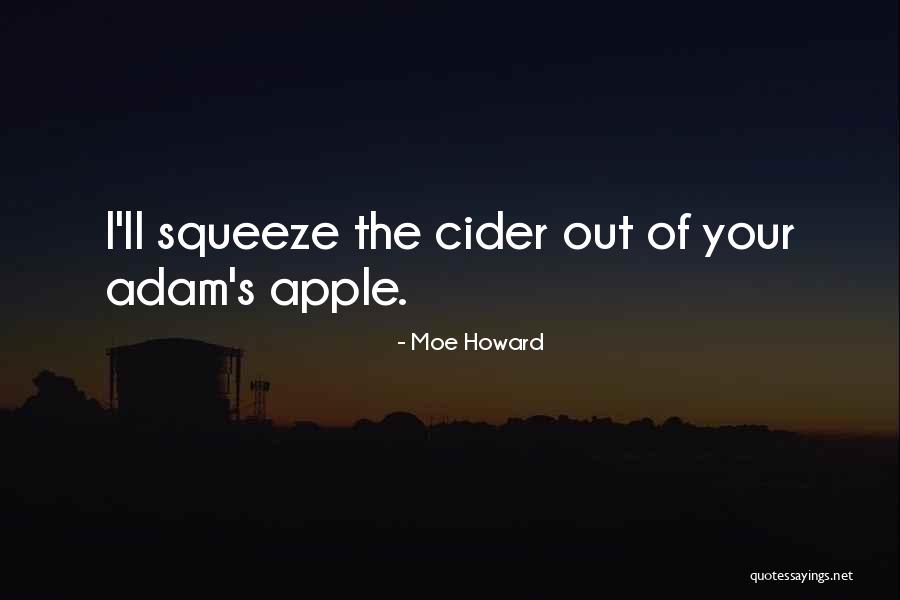 Aclare House Quotes By Moe Howard