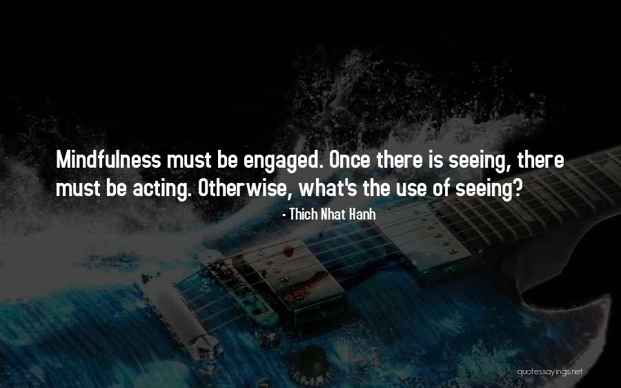 Aclient Quotes By Thich Nhat Hanh Aclient Quotes By Thich Nhat Hanh